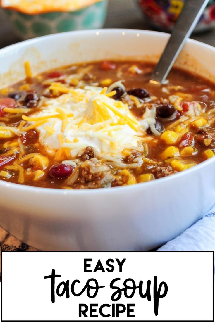 easy taco soup recipe in a white bowl