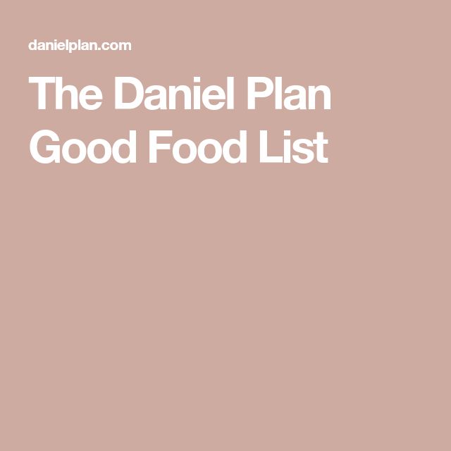 The Daniel Plan Recipes, Daniel Plan Food List, The Daniel Plan Recipes Rick Warren, Daniel Plan Recipes, Daniel Diet Food List, Daniel Fast Diet, Daniel Fast Meal Plan, Daniel Diet, The Daniel Plan