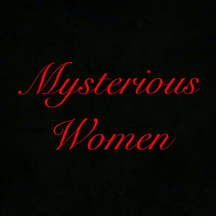 the title for mysterious women, written in red on black