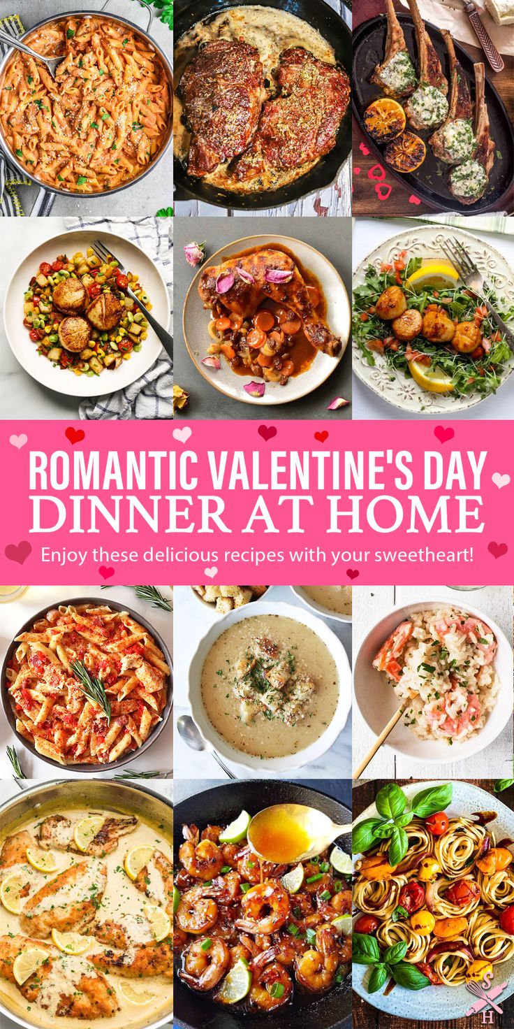 the romantic valentine's day dinner at home is full of hearty, delicious dishes