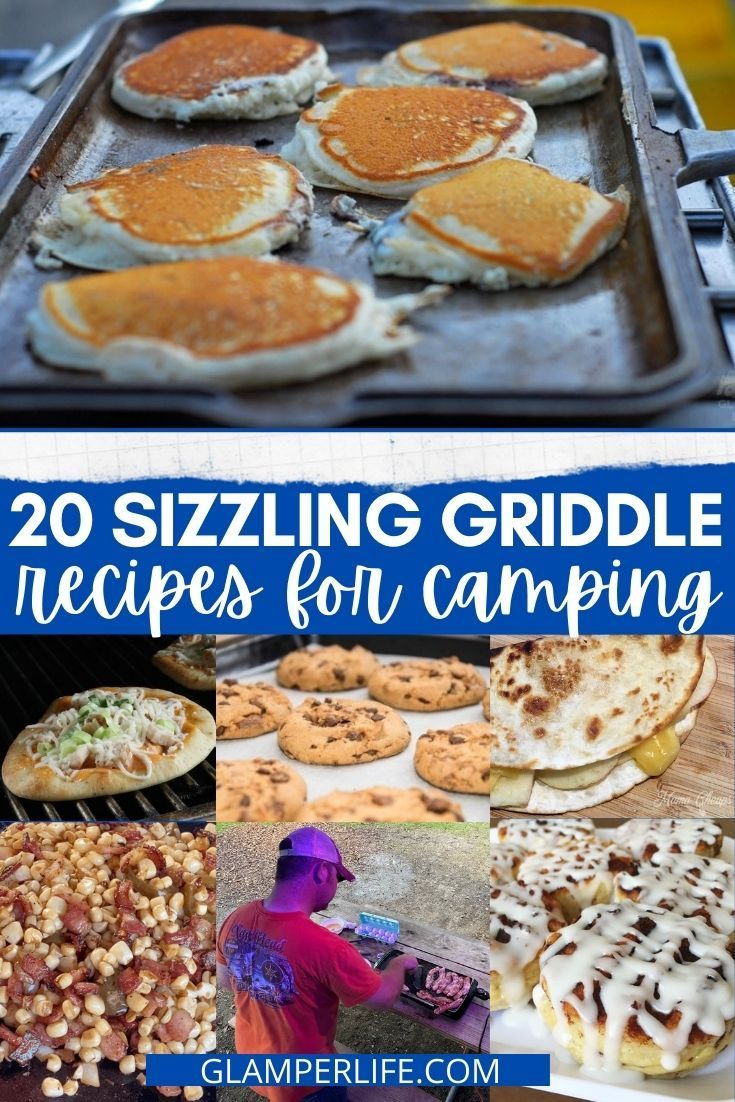 several pictures of different types of food and the words, 20 sizzling griddle recipes for camping