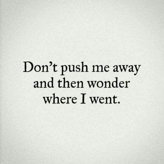 Don't push me away... Short Thoughts, Motto Quotes, Most Powerful Quotes, Funny Motivation, Quotes About Everything, Trendy Quotes, New Quotes, Inspirational Quotes Motivation, Pretty Quotes