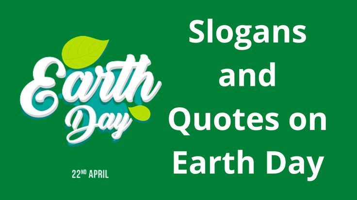 a green background with the words, slogans and quotes on earth day written in white