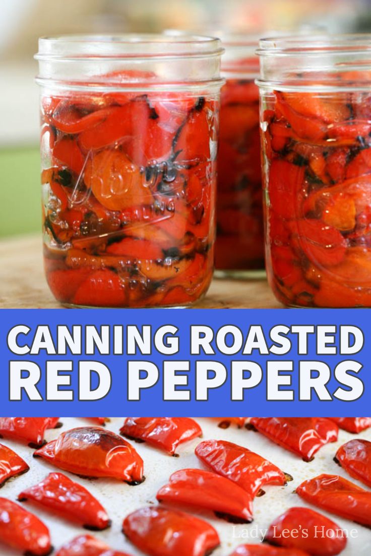 canning roasted red peppers in mason jars with text overlay that reads canning roasted red peppers