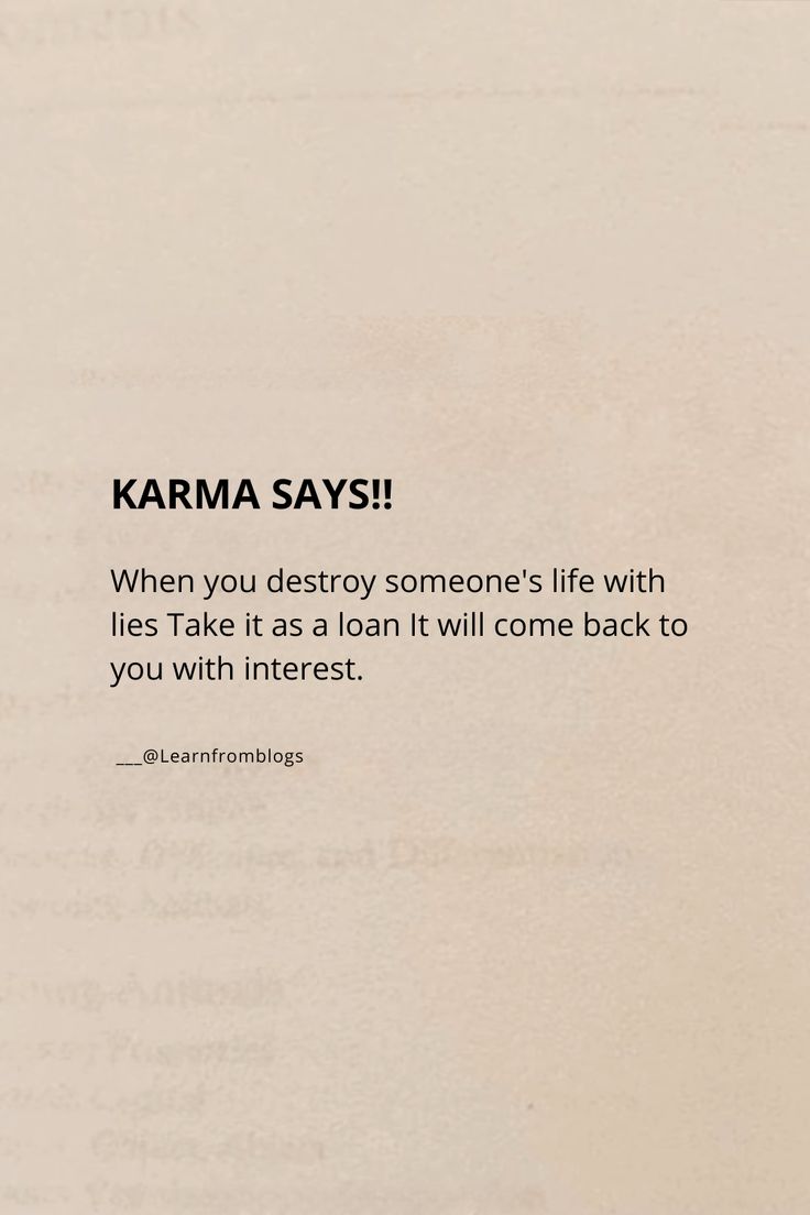 a piece of paper with the words karma says when you destroy someone's life with lies take it as a loan it will come back to you with interest