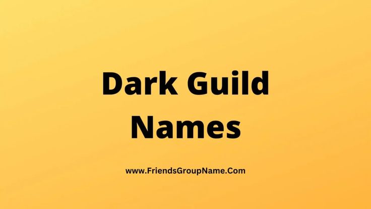 a yellow background with the words dark guide names