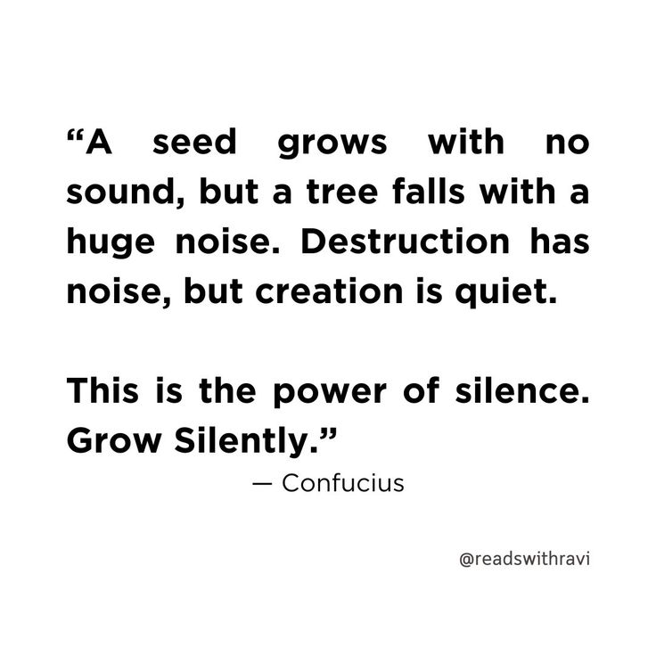 a quote with the words seed grows with no sound, but a tree falls with a huge noise destruction has noise, but creation is quiet