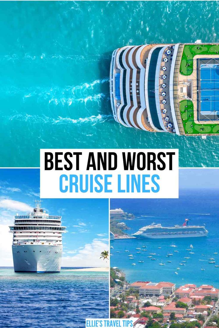 the best and worst cruise lines in the world, from top to bottom with pictures of ships