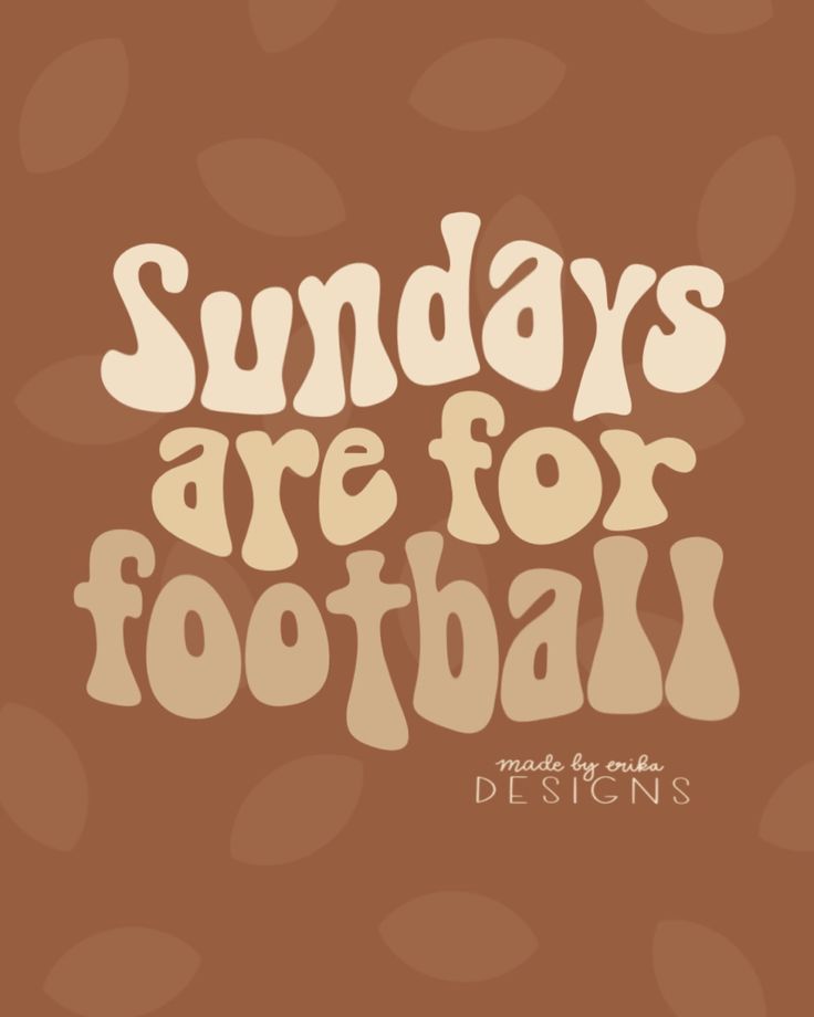 the words sun days are for football on a brown background