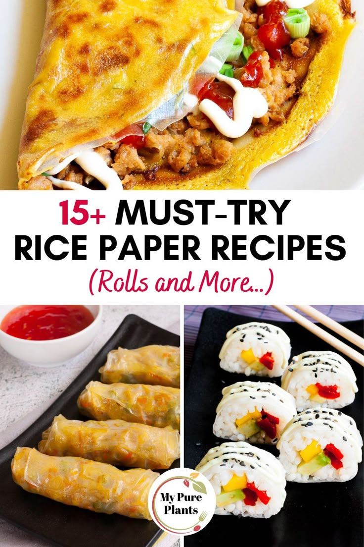 rice paper rolls and more with text overlay that reads 15 must try rice paper rolls and more