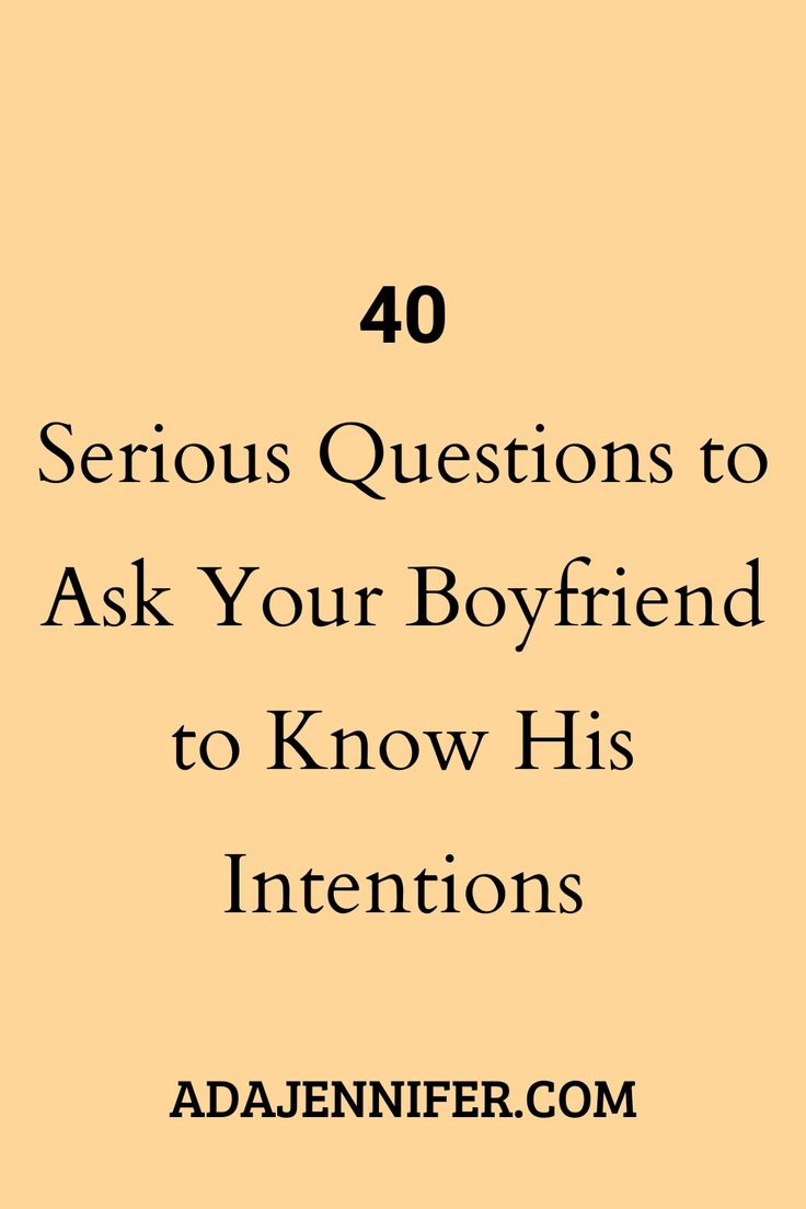 the text reads 40 serious questions to ask your boyfriend to know his intentions