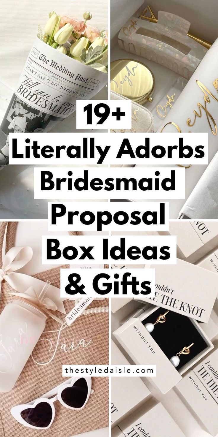 wedding favors and gifts for brides with text overlay that reads 19 + literally adors, bridesmaid proposal box ideas & gifts