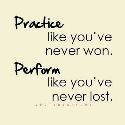 the words practice like you've never won perform like you've never lost