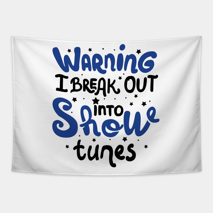 a blue and black sign that says warning i break out into show tunes