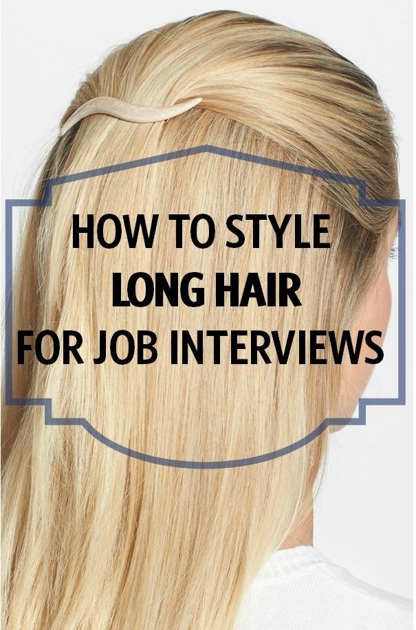 What's the best way to style your long hair for a job interview if you're a woman in your early 20s? Could wearing it down make you look too young? Hair For Interview, Job Interview Hairstyles For Long Hair, Professional Hairstyles For Interview, Interview Hairstyles For Long Hair, Hairstyles For Interview, Job Interview Hairstyles, Interview Hairstyles, Easy Professional Hairstyles, Timeless Hairstyles