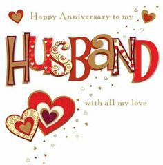 happy anniversary to my husband with all my love