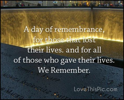 a fountain with the words, a day of remembrance for those that lost their lives and for all of those who gave their lives we remember