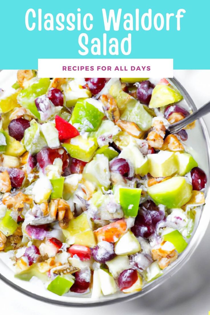 a bowl filled with fruit salad and the title reads classic waloff salad recipes for all days