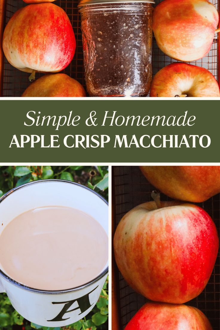 an apple and cinnamon drink next to apples on a cooling rack with the words, simple & homemade apple crisp machato