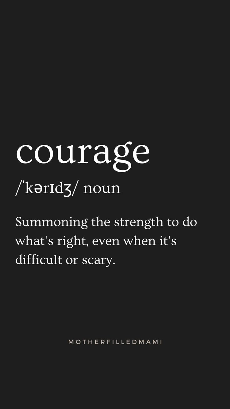 a black and white photo with the words courage