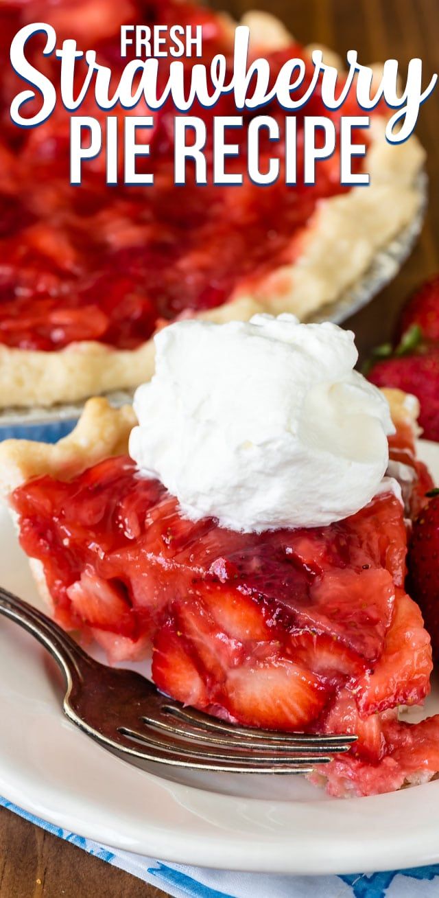 fresh strawberry pie with whipped cream on top and the title overlay reads, fresh strawberry pie recipe