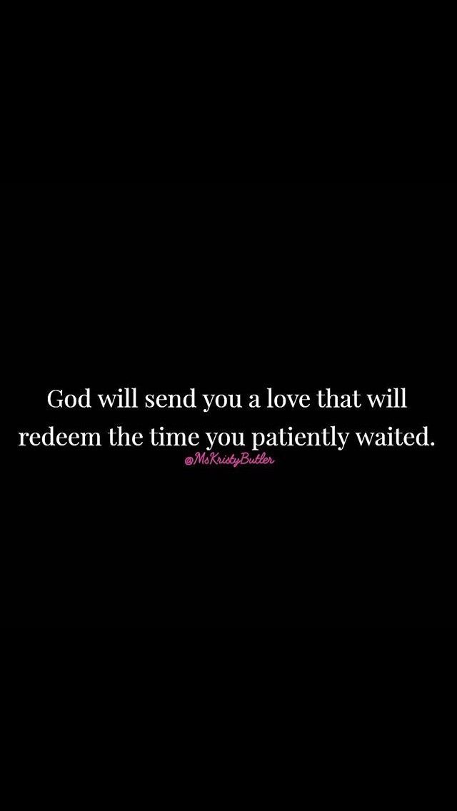 a black background with the words god will send you a love that will reden the time you patiently waited