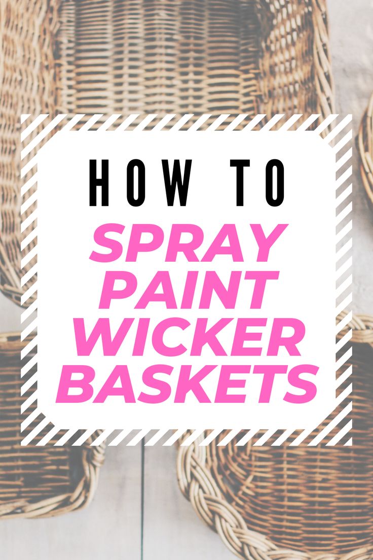 wicker baskets with the words how to spray paint wicker baskets on them in pink