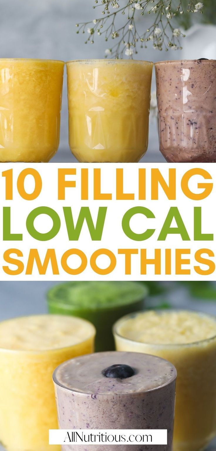 four different smoothies with text overlay that says, 10 filling low calories smoothies