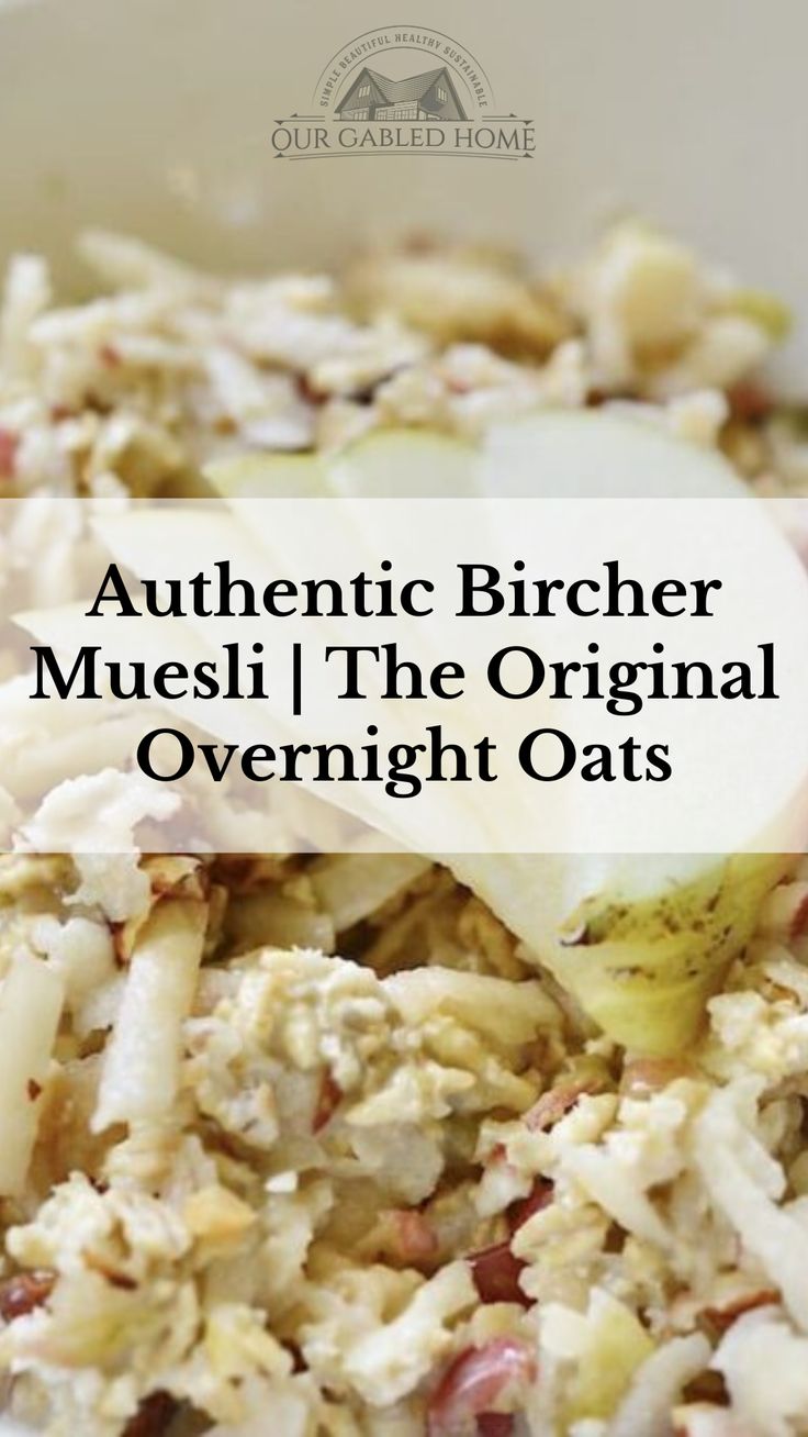 a bowl filled with food and the words authentic bircher muesli the original overnight oats