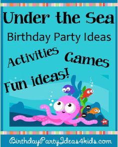 under the sea birthday party ideas and activities for kids with an octopus, fish, jellyfish