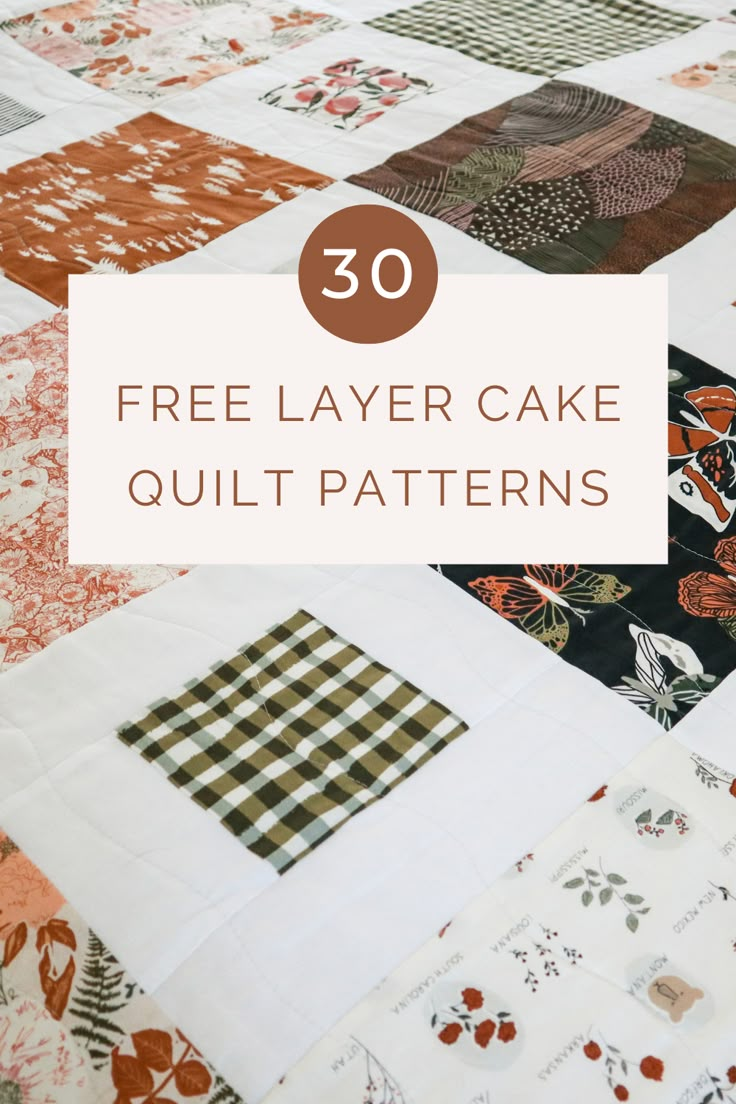 a quilt with the words free layer cake quilt patterns