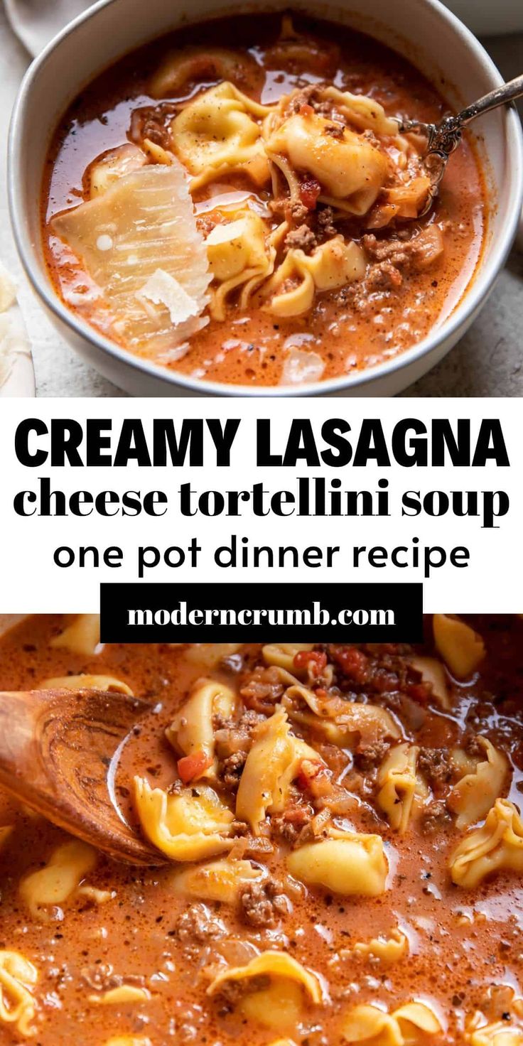 creamy lasagna cheese tortellini soup is one pot dinner recipe