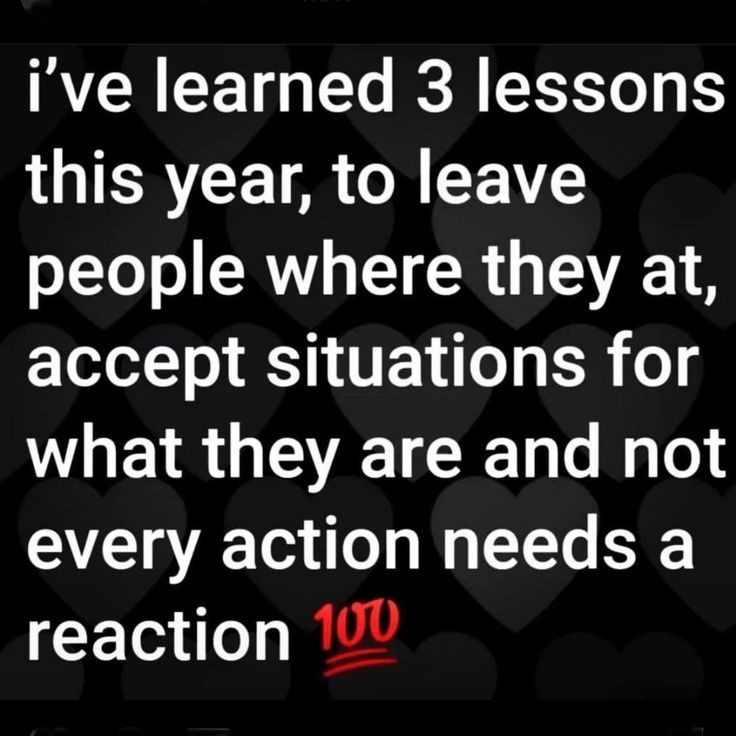 the text reads, i've learned 3 lessons this year to leave people where they at accept situations for what they are and not every action needs