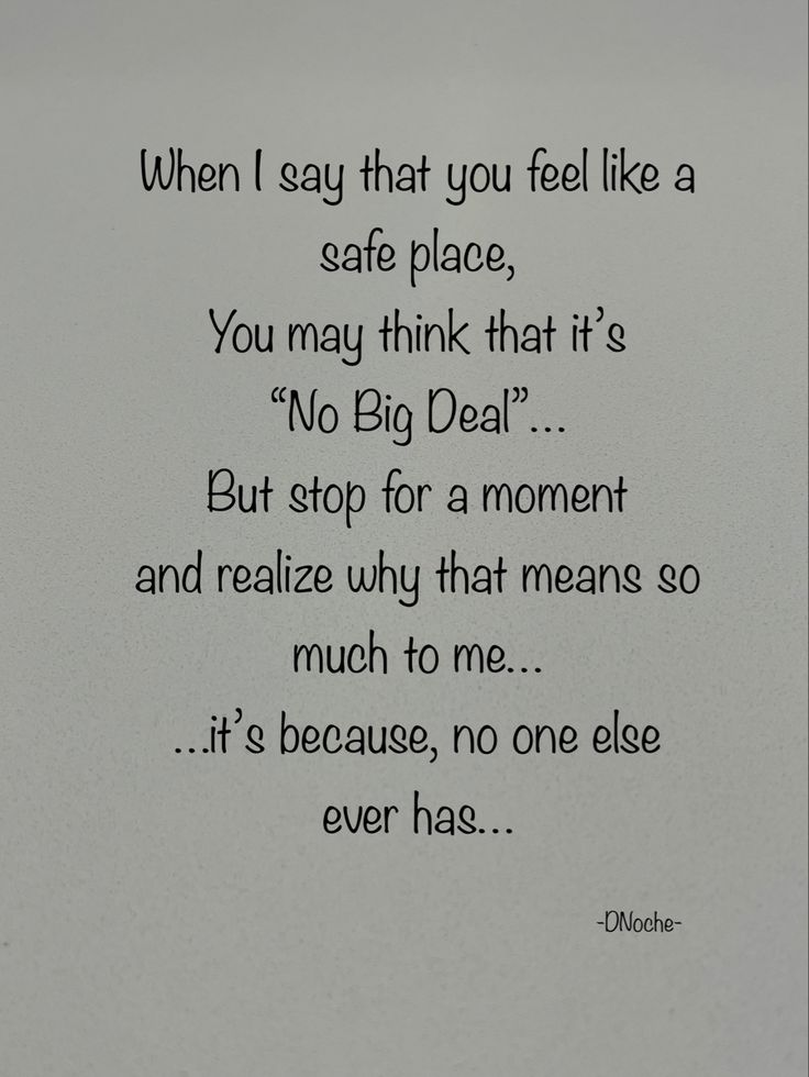 a piece of paper with the words, when i say that you feel like a safe place, you may think that it's no deal