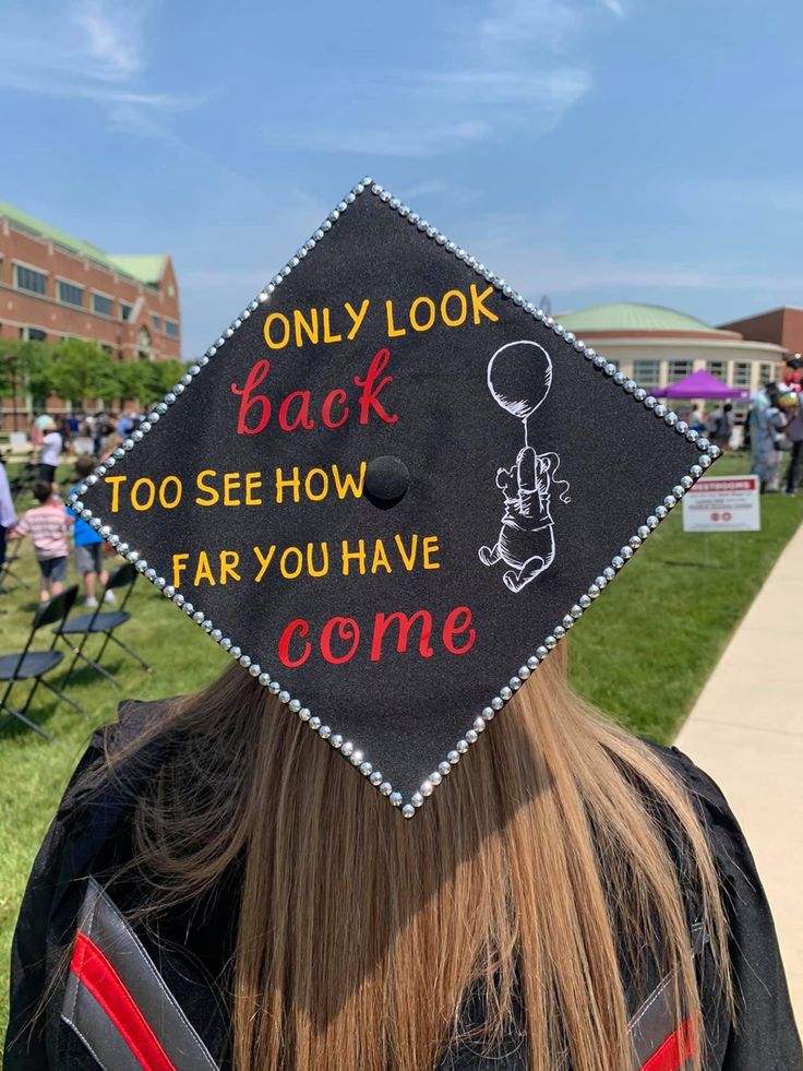 a graduation cap that says, only look back too see how far you have come