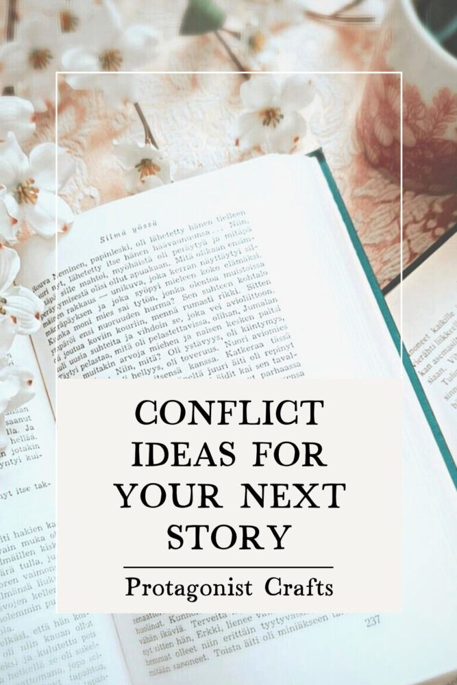 an open book with text that reads conflict ideas for your next story protagonis crafts