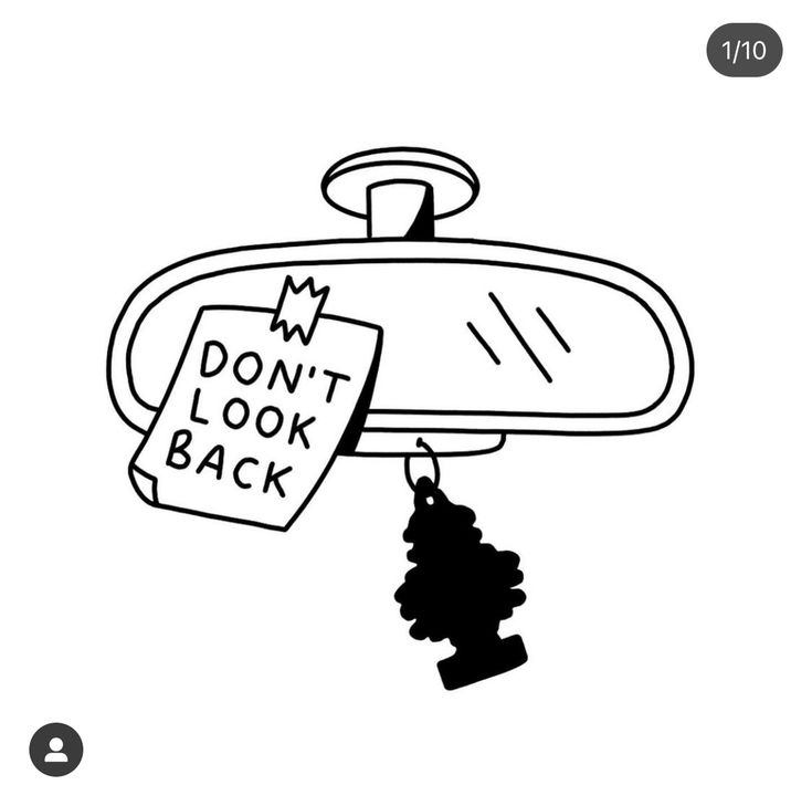 a black and white drawing of a mirror with the words don't look back on it