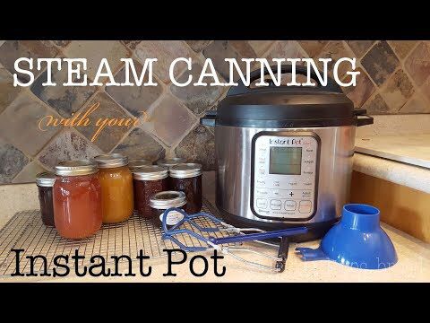 the instant pot steam canning part two