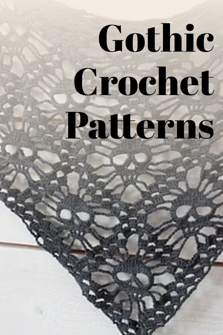 a black crochet shawl with the words gothic crochet patterns on it