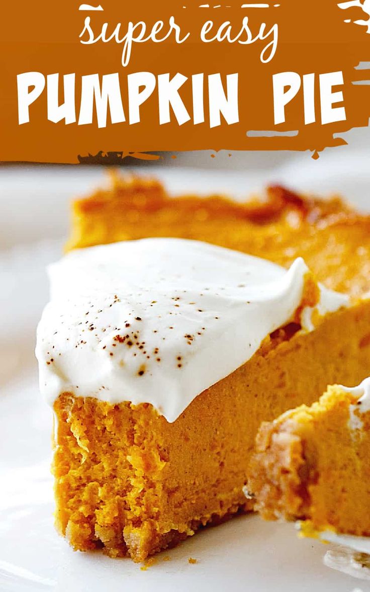 a slice of pumpkin pie on a white plate with the text super easy pumpkin pie