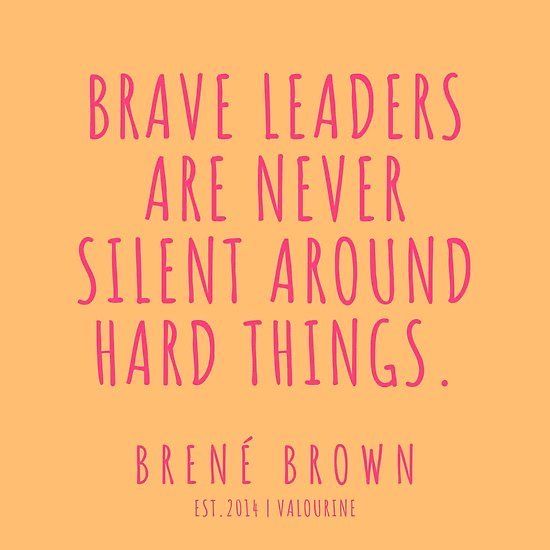 an orange background with pink lettering that says, brave leaders are never silent around hard things