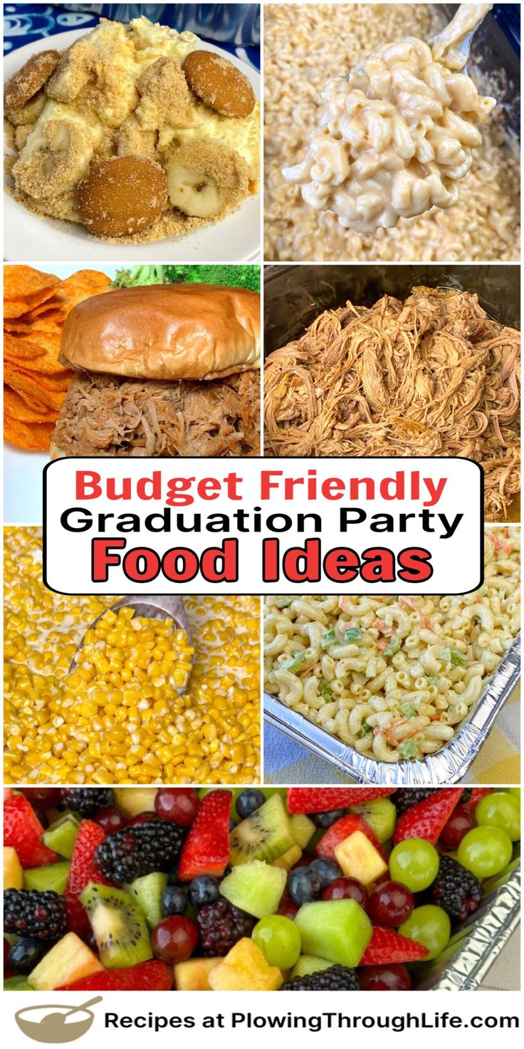 a collage of different food items with the words budget friendly graduation party food ideas