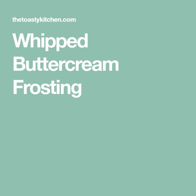 the words whipped buttercream frosting on a green background