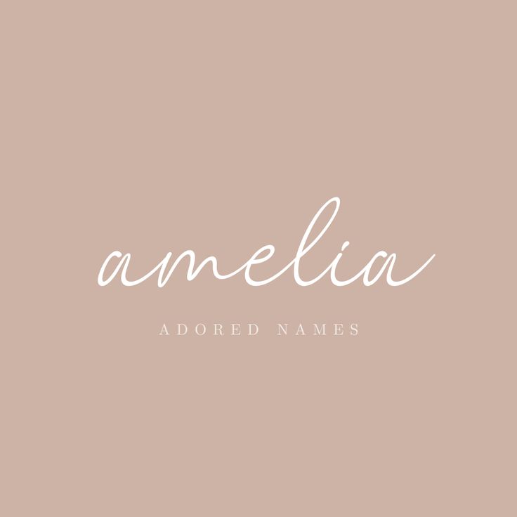 the name ameliea is written in white on a beige background with an elegant font