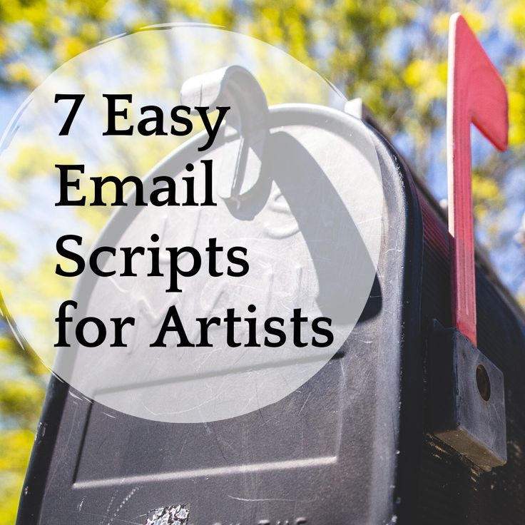 a mailbox with the words 7 easy email scripts for artists on top of it