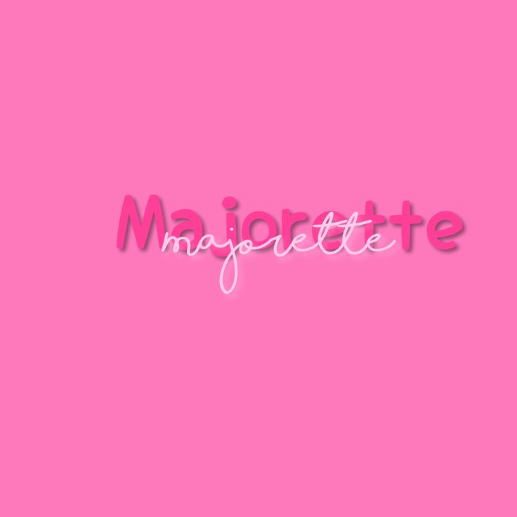 the word majorette on a pink background