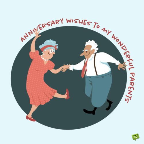 an old man and woman dancing together with the words anniversary wishes to my wonderful parents