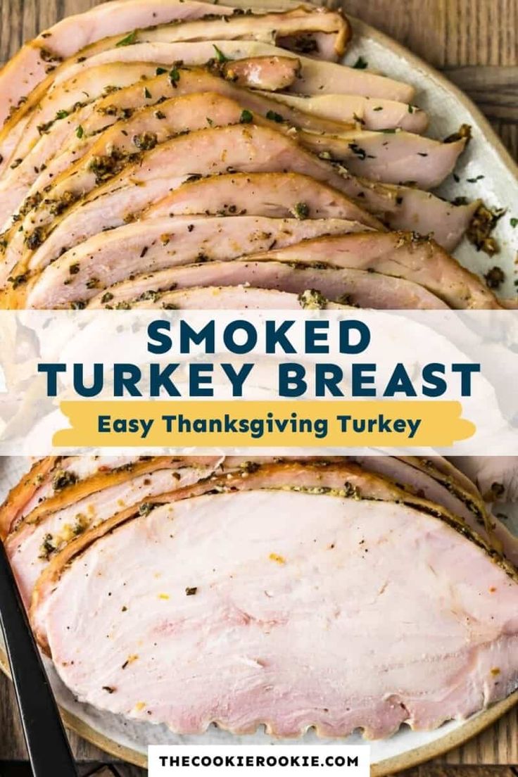 sliced turkey breast on a platter with text overlay that reads smoked turkey breast easy thanksgiving turkey