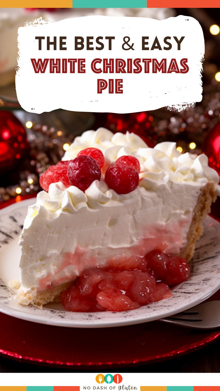 the best and easy white christmas pie with raspberries on top is an easy holiday dessert