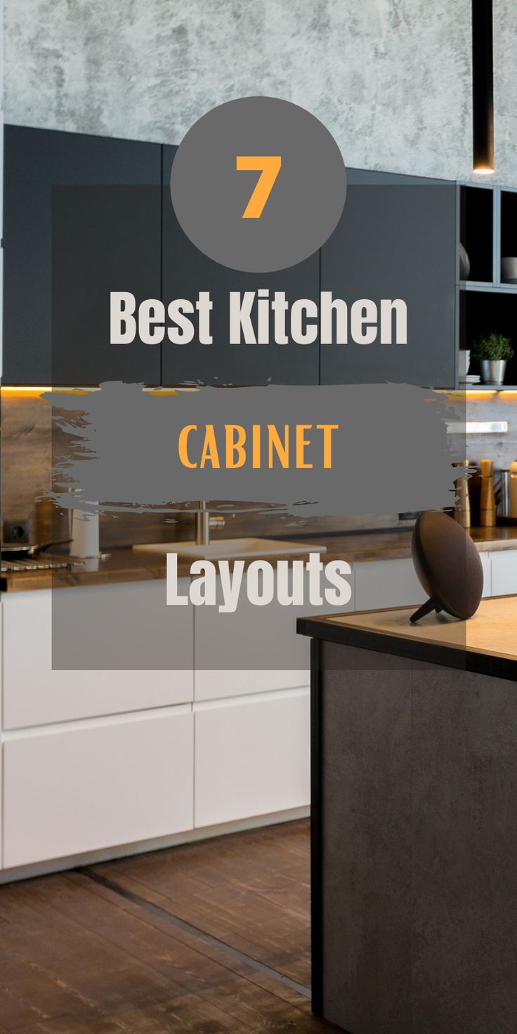 the 7 best kitchen cabinet layouts that you can use in your home or office